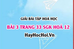 Giải bài 3 trang 34 SGK Hoá 12: Tính chất hoá học của Saccazozơ, tinh bột, Xelulozơ